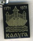 СССР ЗНАЧОК ND КАЛУГА, 600 ЛЕТ, ОСТРОГ, 1371-1971 7503-3-46