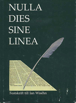 ЯН ВИЗЕН НИ ДНЯ БЕЗ СТРОЧКИ 2001 IAN WISEHN, NULLA DIES SINE LINEA, 250 СТРАНИЦ + ИЛЛЮСТРАЦИИ шведский 00-01-10-13
